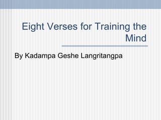 Eight Verses for Training the Mind ,[object Object]