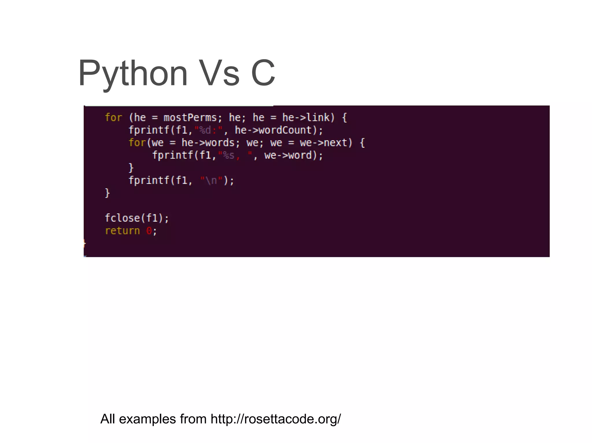 Python Vs C All examples from http://rosettacode.org/