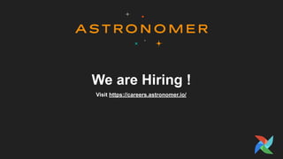 We are Hiring !
Visit https://careers.astronomer.io/
 