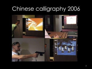 Chinese calligraphy 2006




                           2
 