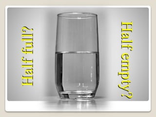 Halffull?
Halfempty?
 