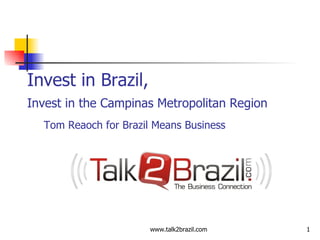 Invest in Brazil,  Invest in the Campinas Metropolitan Region   Tom Reaoch for Brazil Means Business 