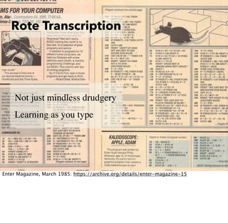 Rote Transcription

•

•

Not just mindless drudgery
Learning as you type

 