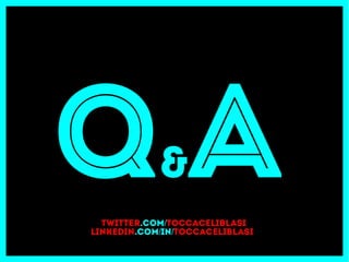Per ogni domanda, contattatemi:
linkedin.com in/ /toccaceliblasi
twitter.com/toccaceliblasi
 