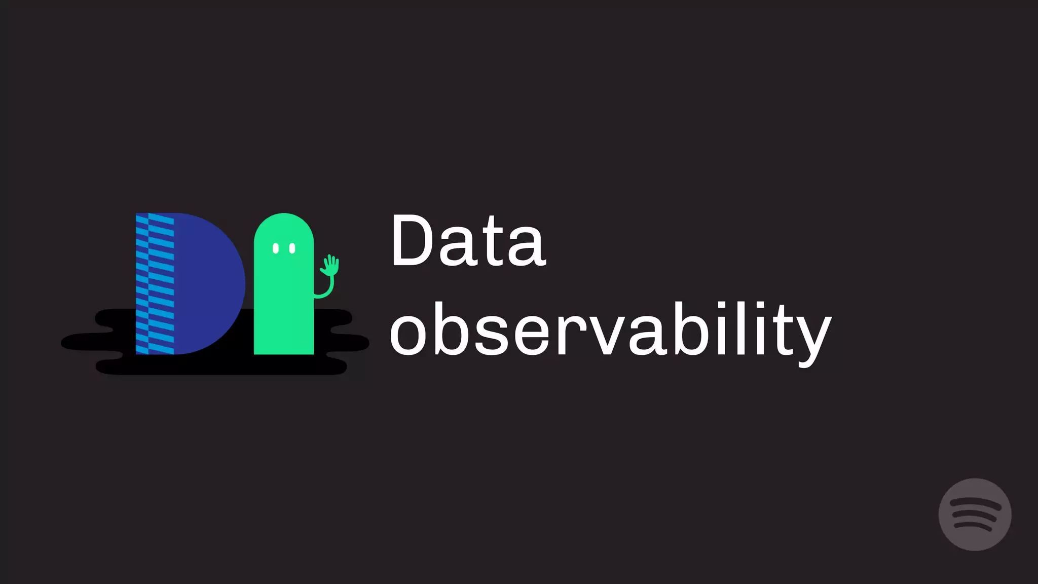Data
observability
 