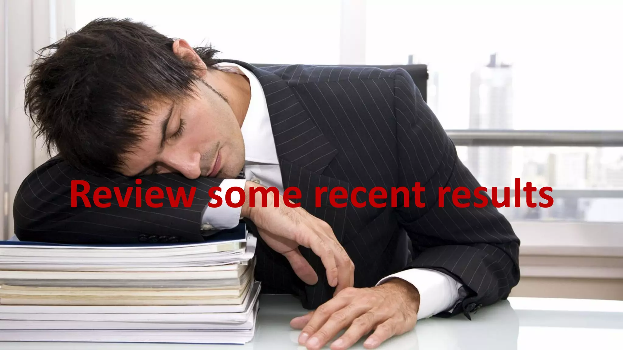 Review some recent results
 