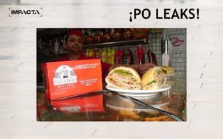 ¡PO LEAKS!
 