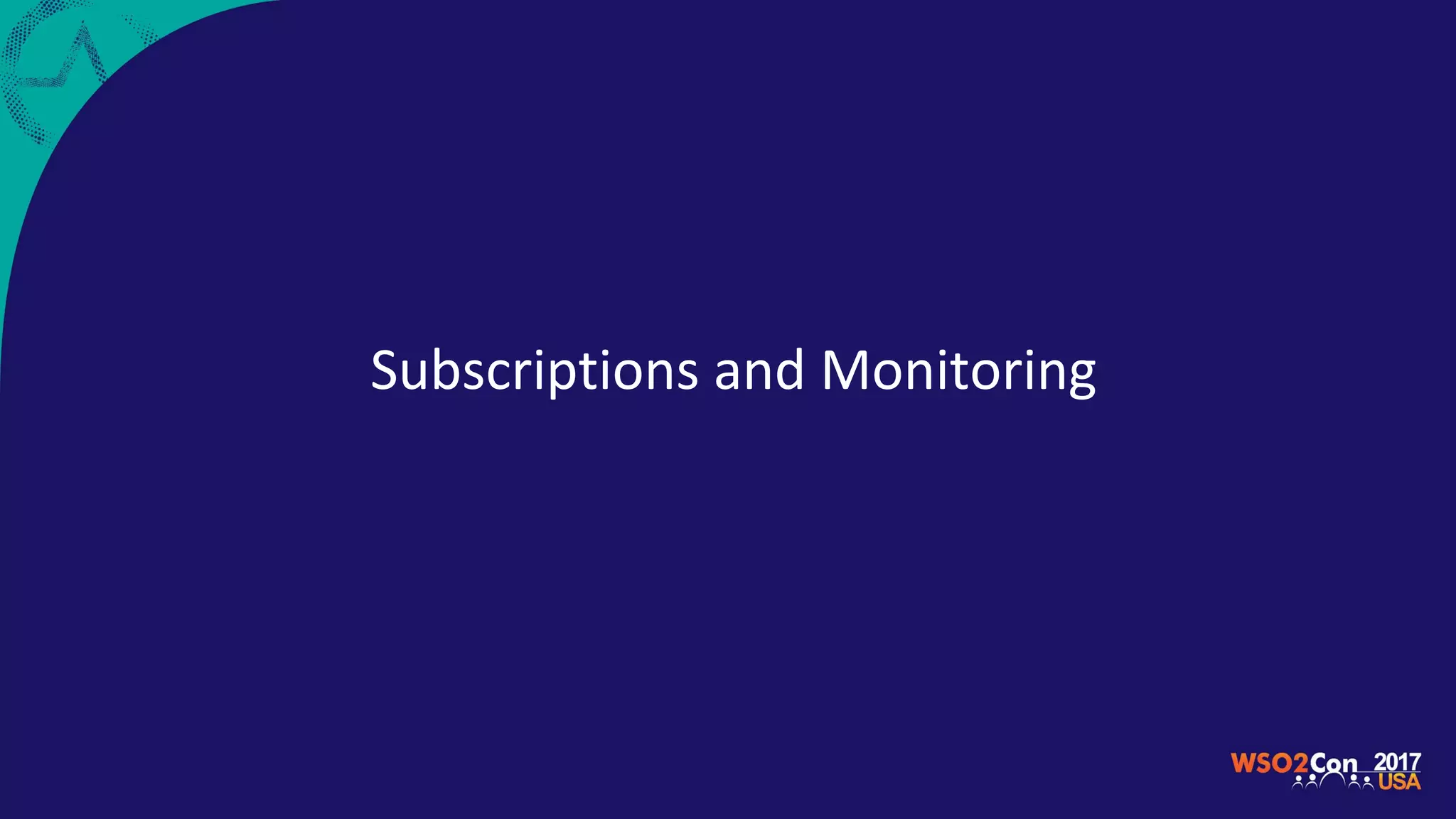 Subscriptions and Monitoring
