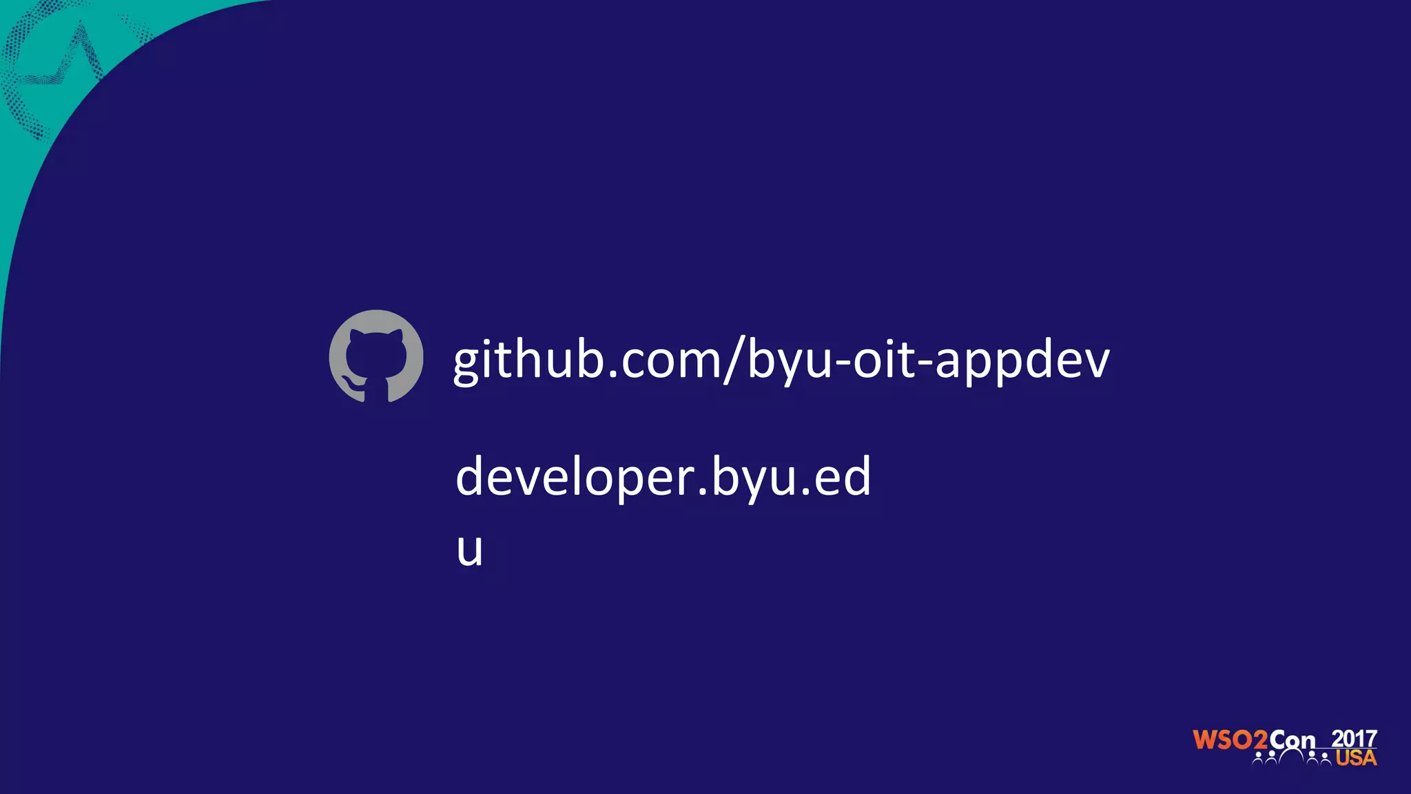 github.com/byu-oit-appdev
developer.byu.ed
u