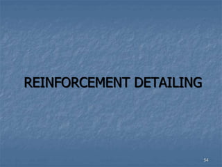 REINFORCEMENT DETAILING
54
 