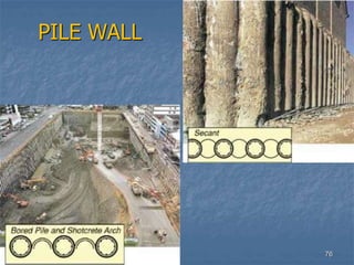 PILE WALL
76
 