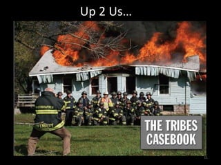 Up 2 Us…




           11
 