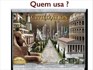 Python: quem ?
usa
Quem usa

 