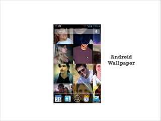 Android
Wallpaper

 