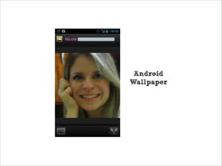 Android
Wallpaper

 