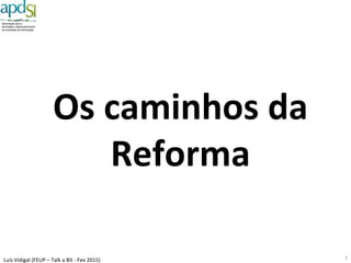 Luís%Vidigal%(FEUP%–%Talk%a%Bit%6%Fev%2015)%
Aﬁnal%parece%que%não%somos%os%melhores%
7%
 