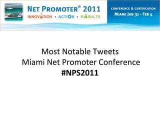 Most Notable Tweets  Miami Net Promoter Conference #NPS2011 