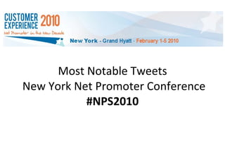 Most Notable Tweets  New York Net Promoter Conference #NPS2010 