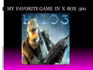 MY  FAVORITE GAME  IN  X  BOX  360