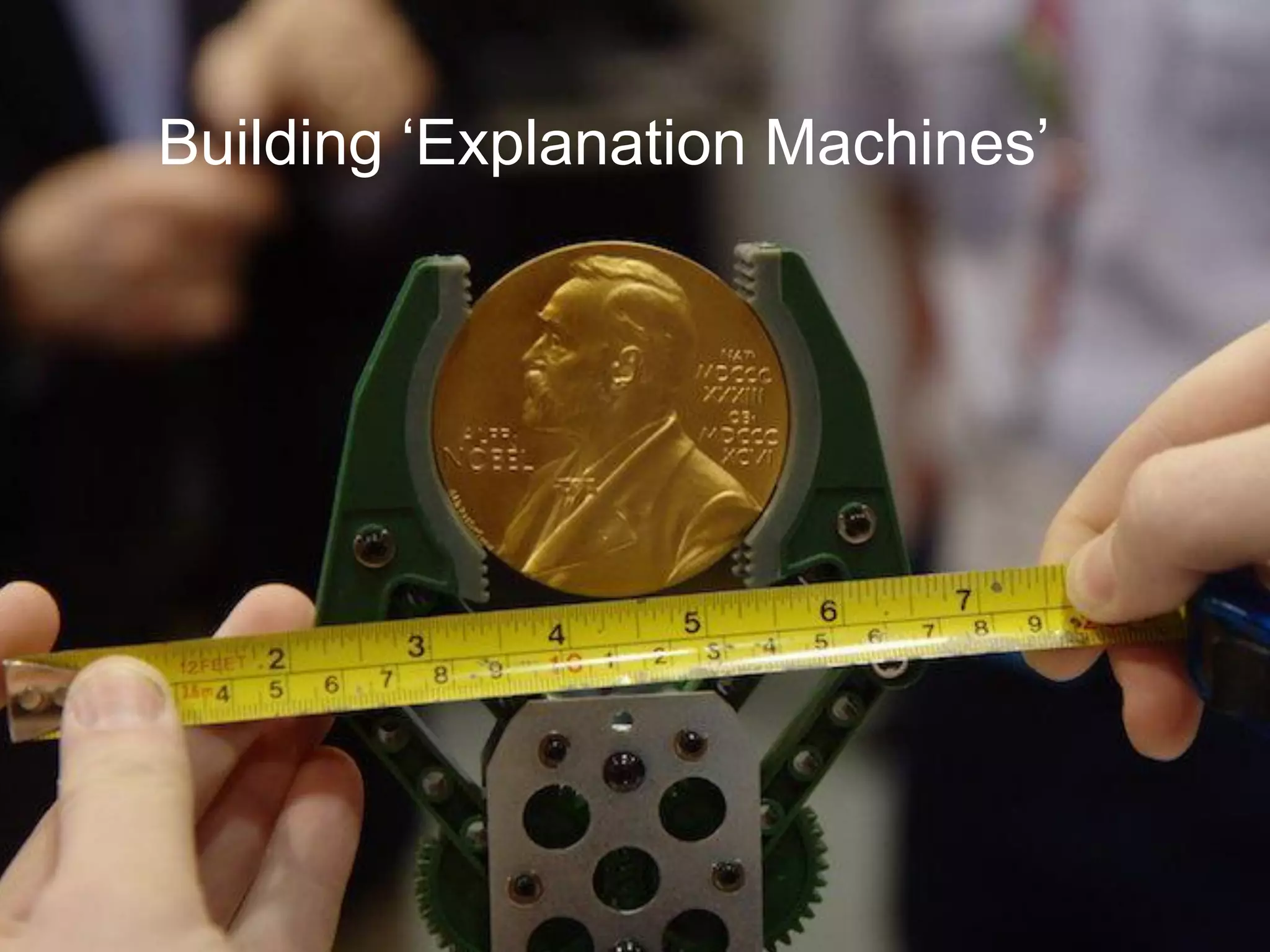 Building ‘Explanation Machines’
 
