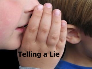 Telling a Lie 