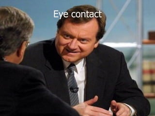 Eye contact 