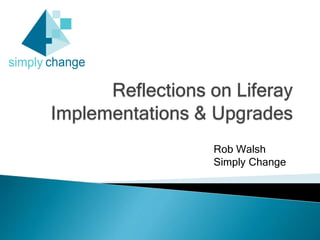 Rob Walsh
Simply Change
simply change
 