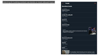 Selecting & Curating content via trends or most relevant topics
 