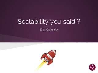 Scalability you said ? 
BdxCoin #7 
 