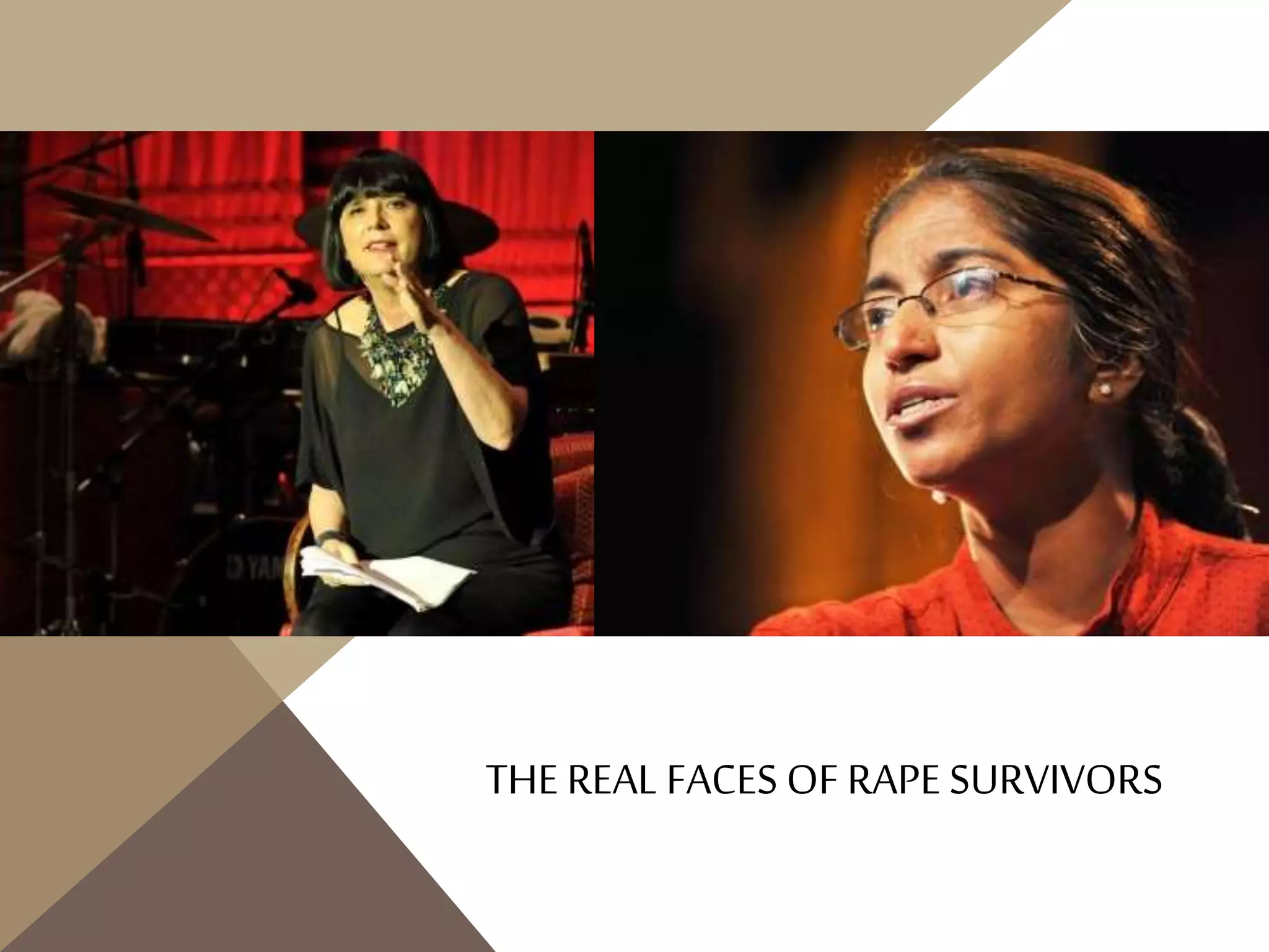THE REAL FACES OF RAPE SURVIVORS
 