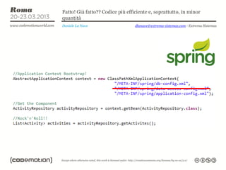 Fatto! Già fatto?? Codice più efficiente e, soprattutto, in minor
quantità
Daniele La Nave                   dlanave@extrema-sistemas.com - Extrema Sistemas
 