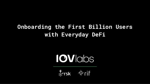 Onboarding the First Billion Users
with Everyday DeFi
 