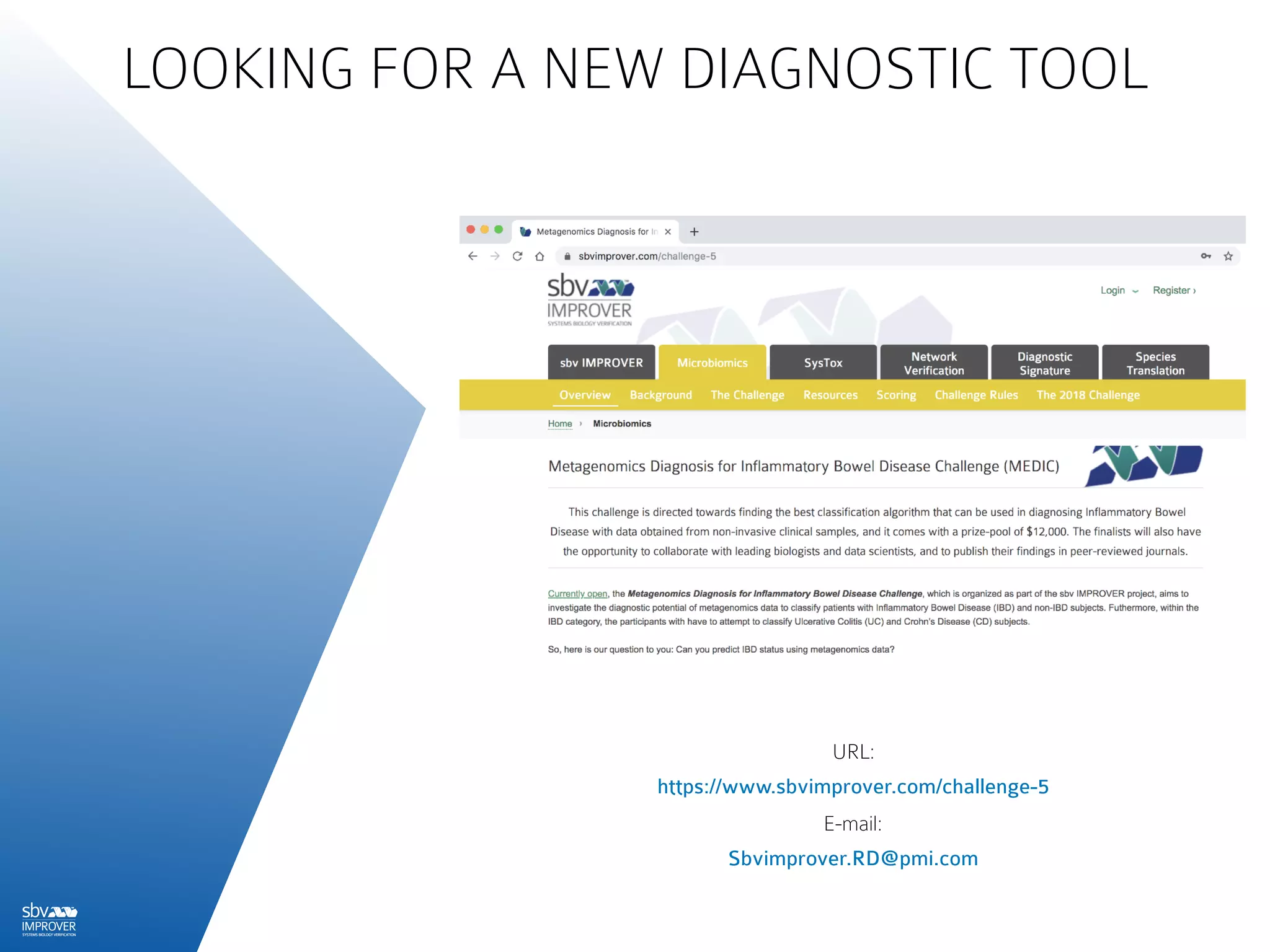 LOOKING FOR A NEW DIAGNOSTIC TOOL
URL:
https://www.sbvimprover.com/challenge-5
E-mail:
Sbvimprover.RD@pmi.com
 