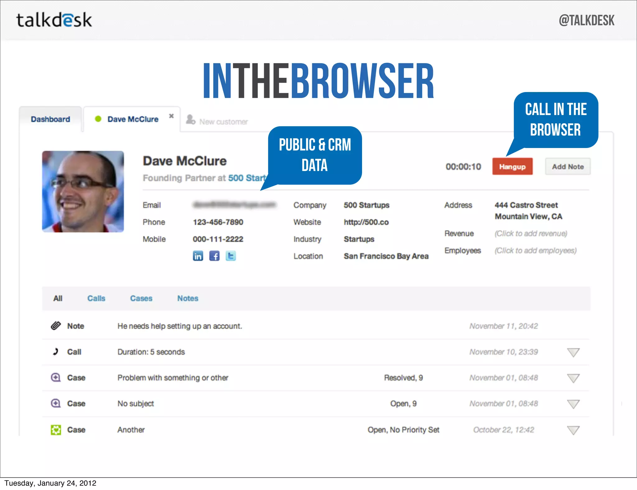@talkdesk



                            INthebrowser      call in the
                                               browser
                               public & CRM
                                  data




Tuesday, January 24, 2012
 