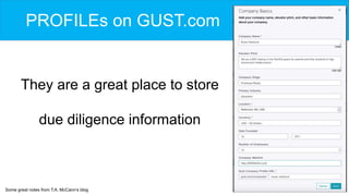 PROFILEs on GUST.com
They are a great place to store
due diligence information
Some great notes from T.A. McCann’s blog
 