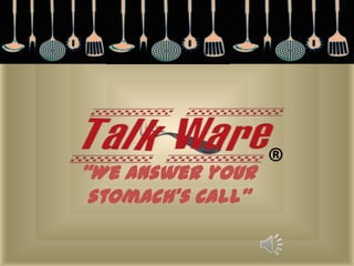 ® “We answer your stomach’s call” 