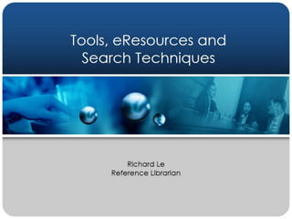 eResources, tools and search techniques