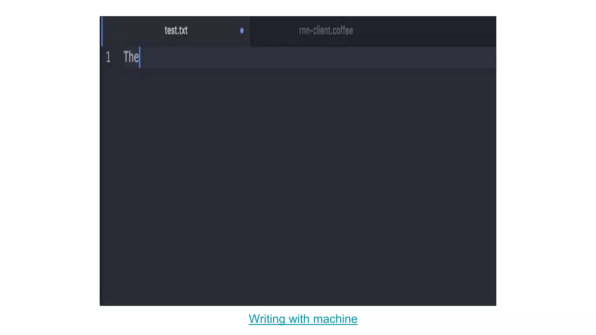 Writing with machine
 