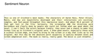 https://blog.openai.com/unsupervised-sentiment-neuron/
Sentiment Neuron
 