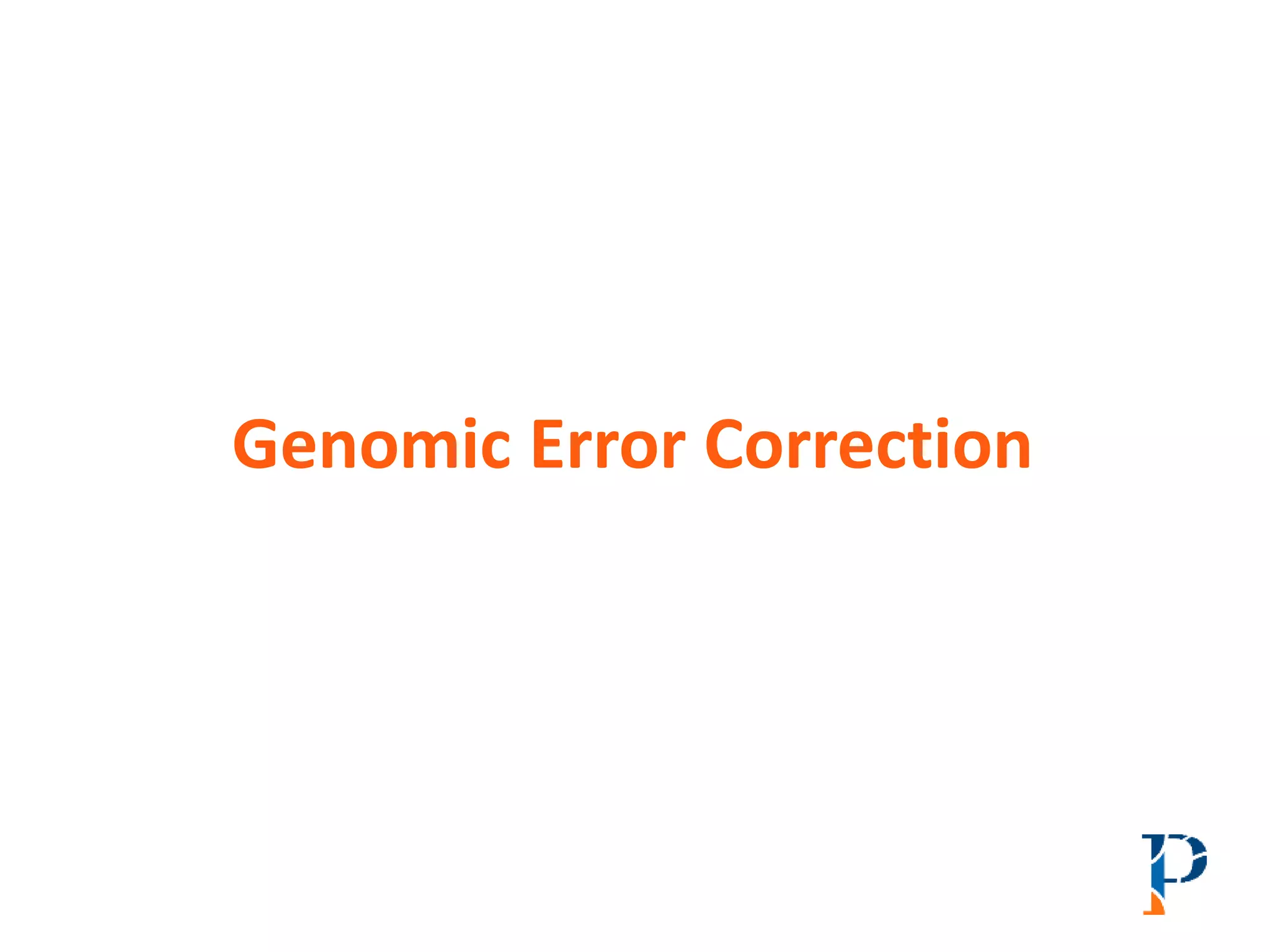 Genomic Error Correction
 