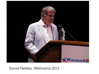 David Ferrieio, Wikimania 2012 
 