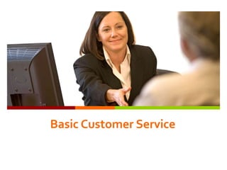 Basic Customer Service
 