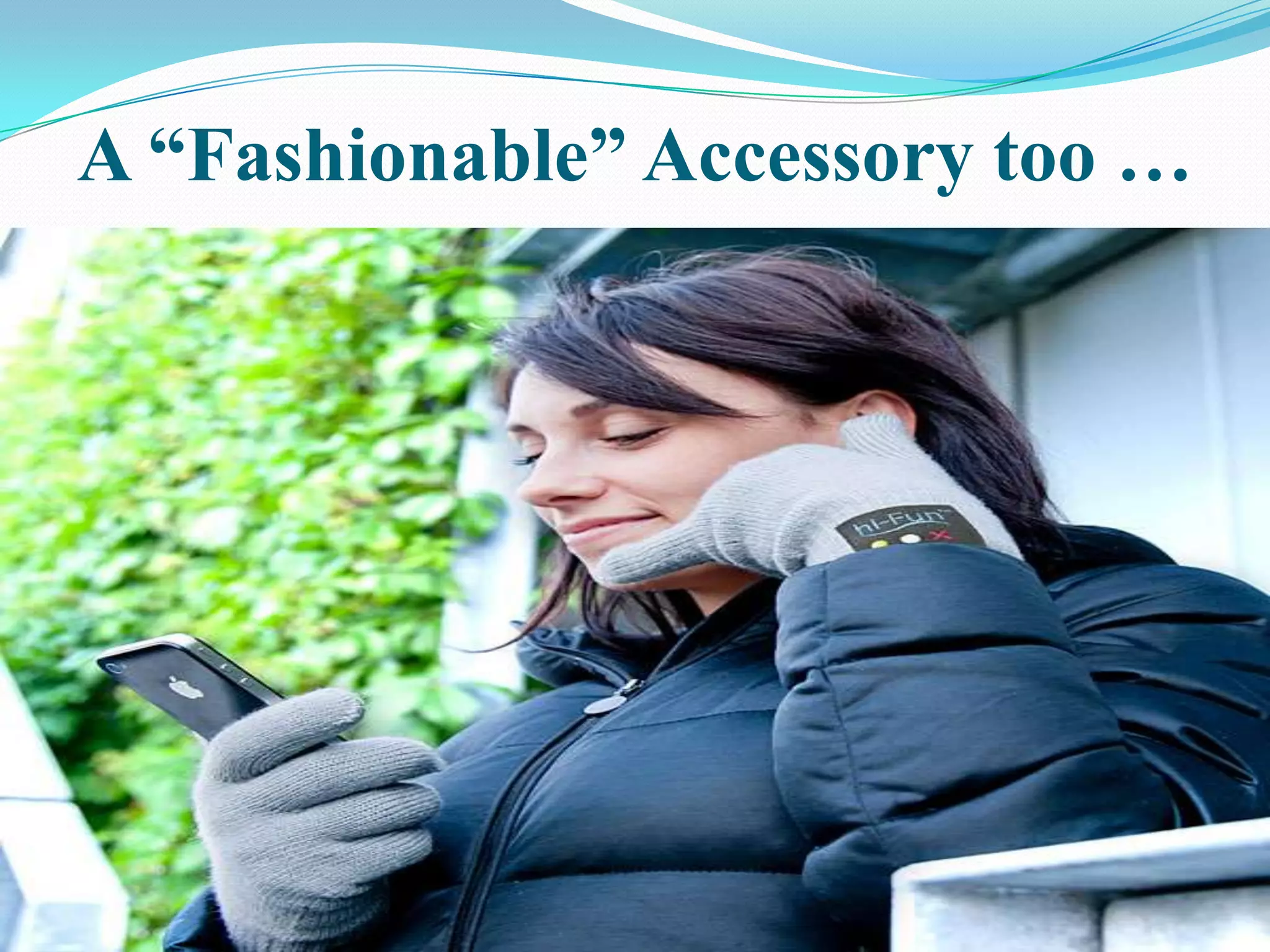 A “Fashionable” Accessory too …
