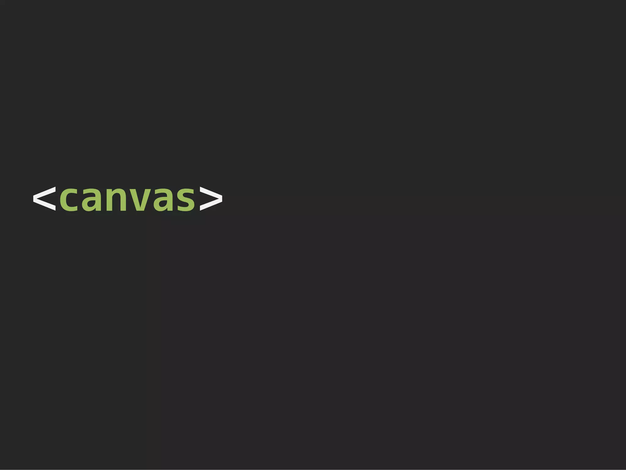 <canvas>
 