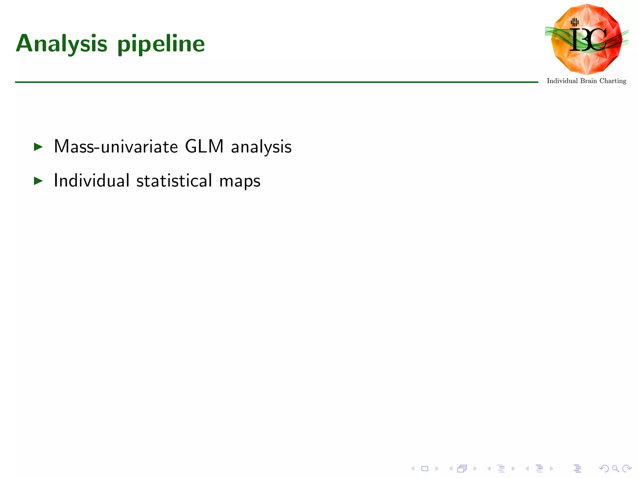 Analysis pipeline
Mass-univariate GLM analysis
Individual statistical maps
 