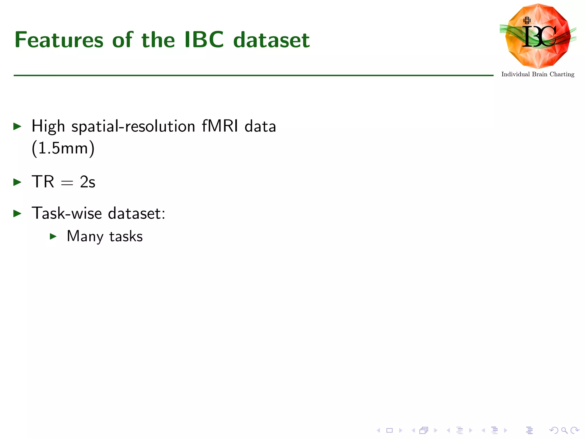Features of the IBC dataset
High spatial-resolution fMRI data
(1.5mm)
TR = 2s
Task-wise dataset:
Many tasks
 