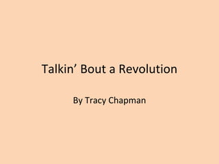 Talkin’ Bout a Revolution By Tracy Chapman 