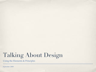 Talking About Design ,[object Object],September 2009 