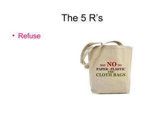 The 5 R’s Refuse 