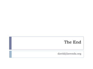 The End

david@lavenda.org
 